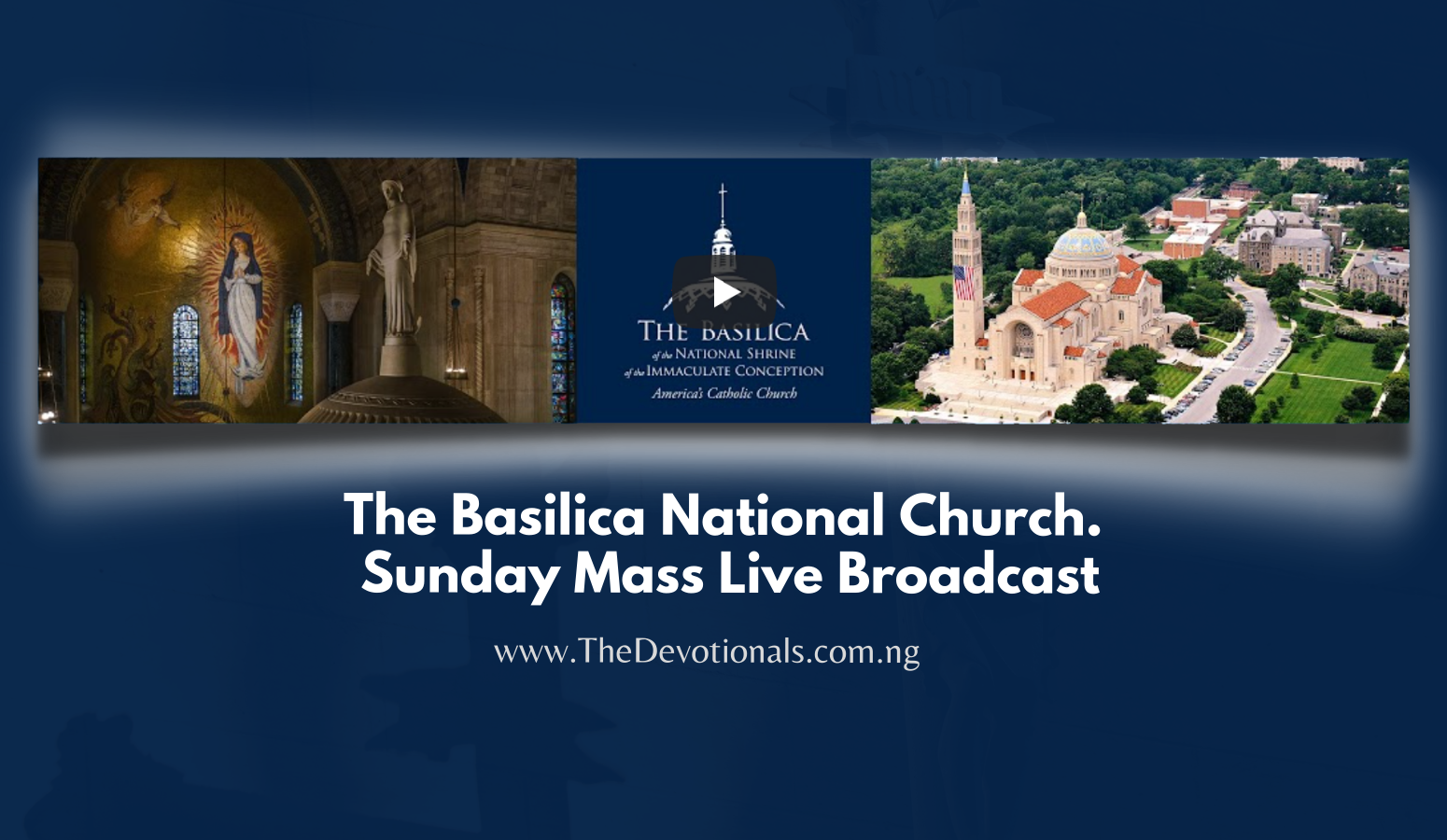 BASILICA SUNDAY MASS LIVE BROADCAST AMERICA’S CATHOLIC CHURCH ONLINE MASS