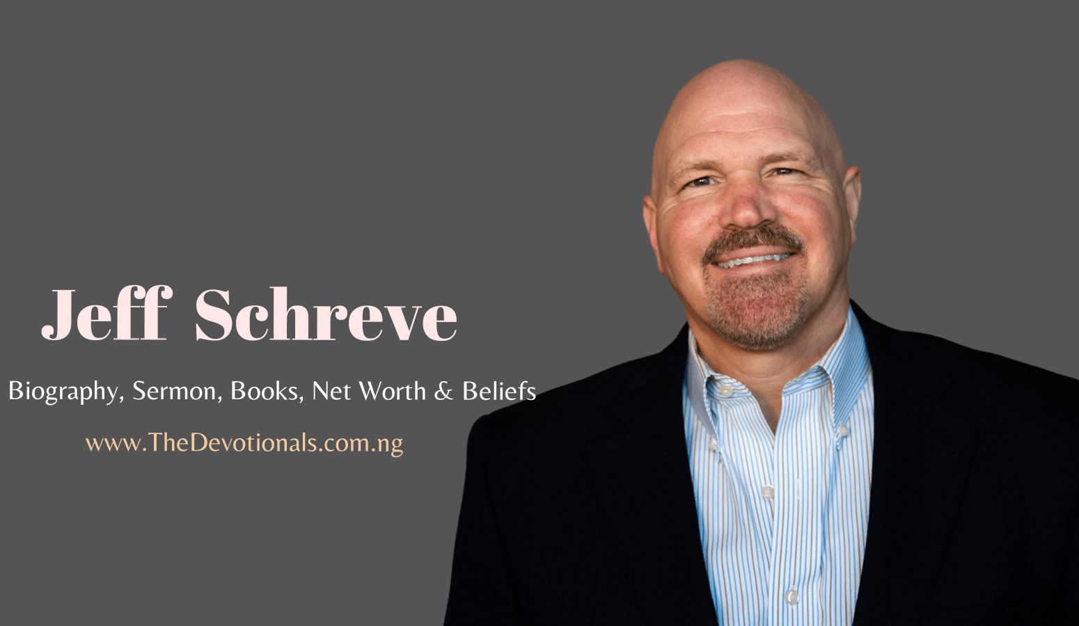 JEFF SCHREVE - PROFILE, SERMON, BELIEFS, LIVE SERVICES, BOOKS, NET WORTH,  BIOGRAPHY - Daily Devotionals
