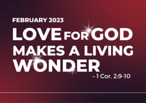  LOVE FOR GOD MAKES A LIVING WONDER.