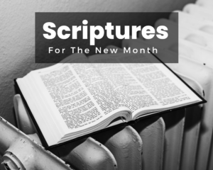 Scriptures For the New Month